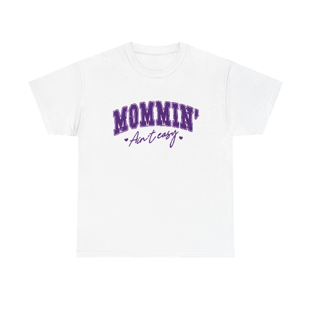 Mommin' Ain't Easy T-Shirt – Funny Mom Life Tee (Purple Script)