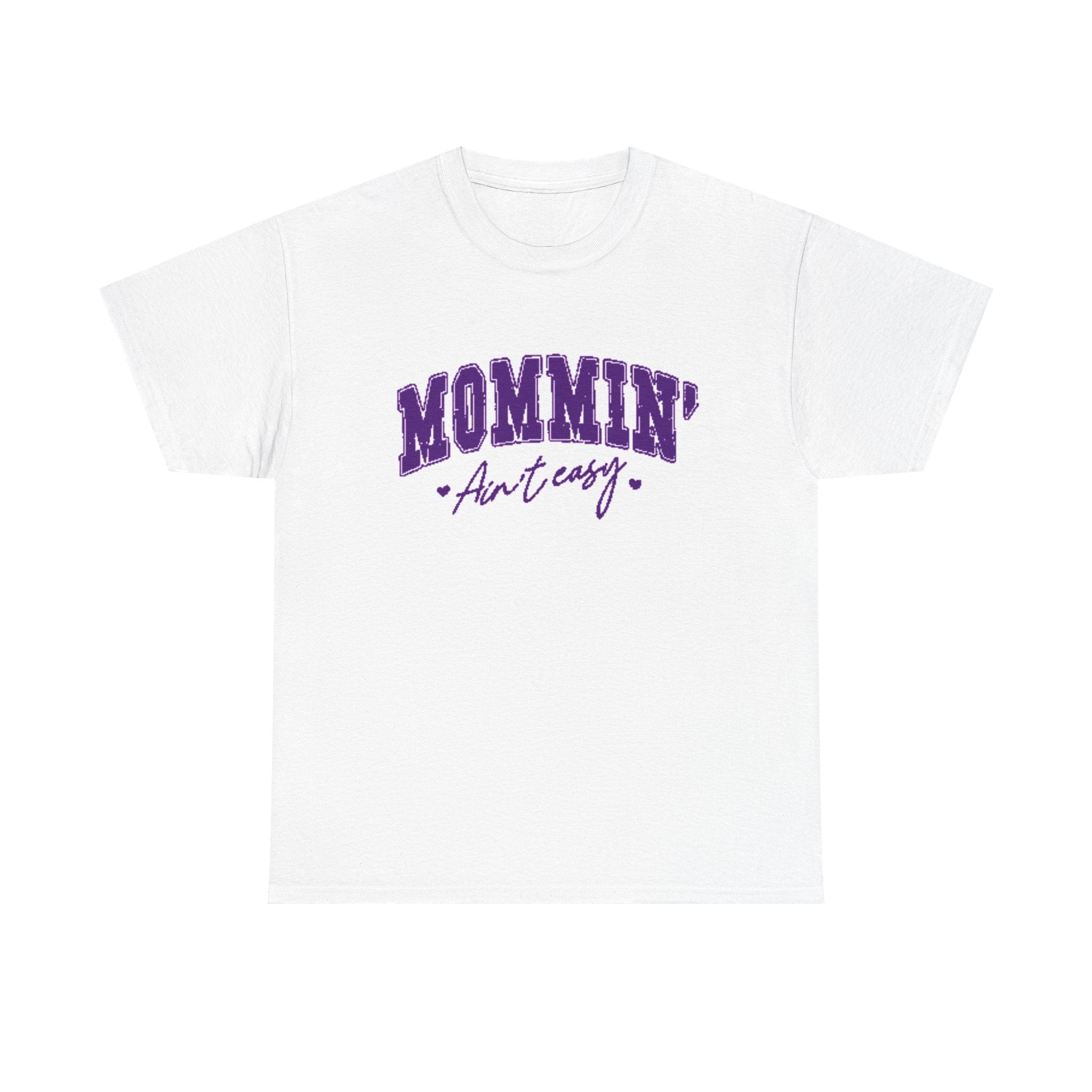 Mommin' Ain't Easy T-Shirt – Funny Mom Life Tee (Purple Script)