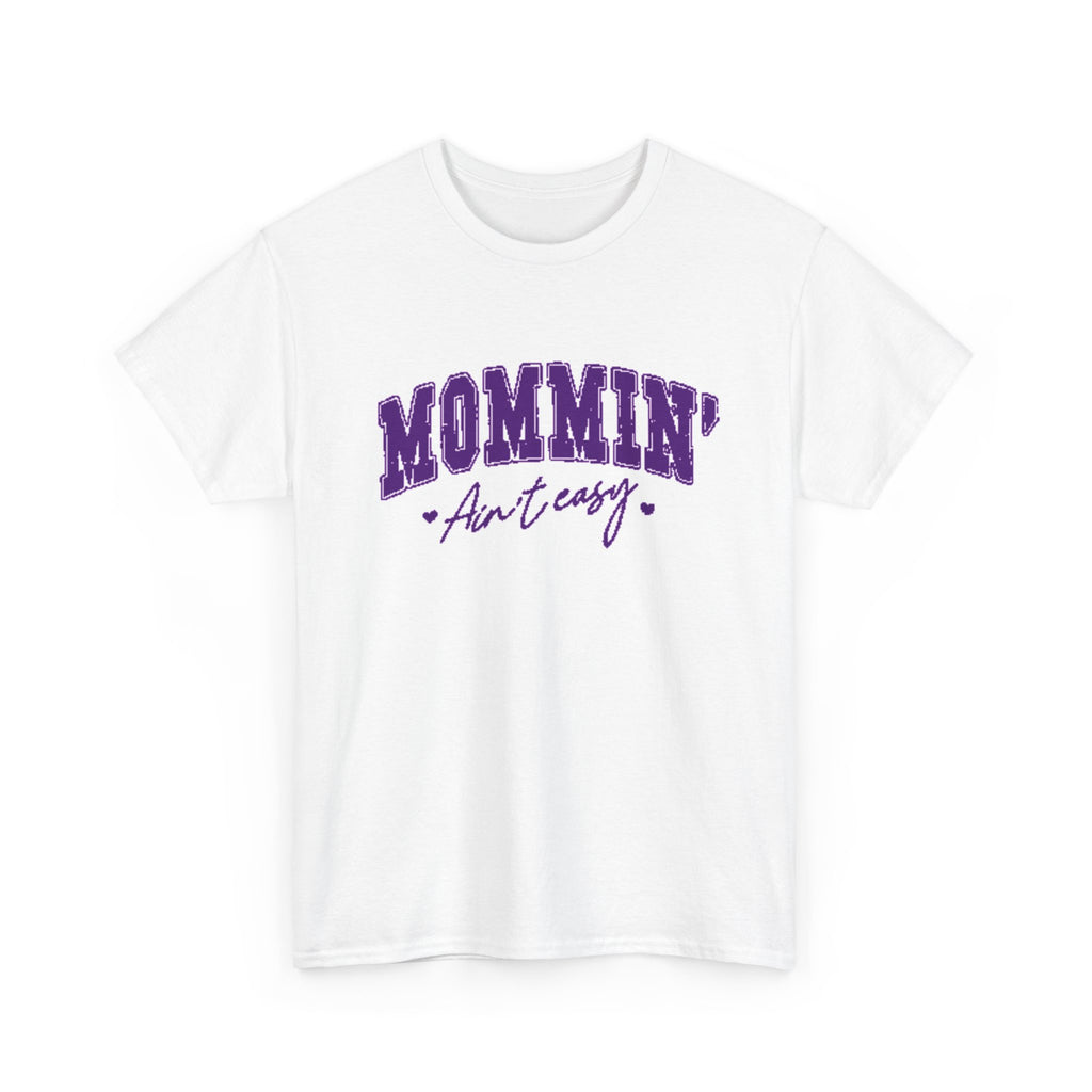 Mommin' Ain't Easy T-Shirt – Funny Mom Life Tee (Purple Script)